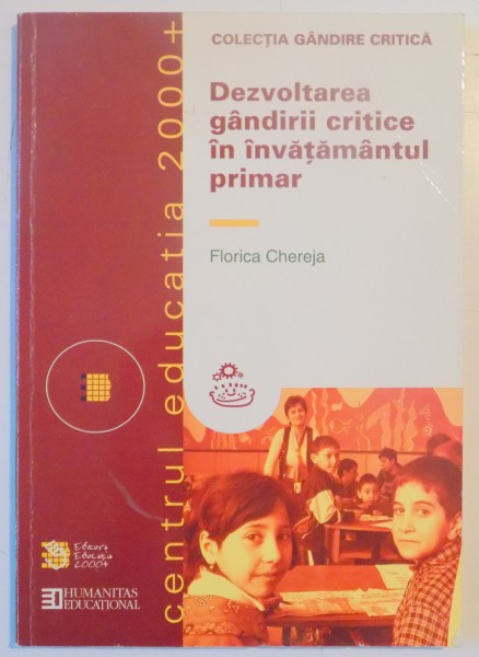 DEZVOLTAREA GANDIRII CRITICE IN INVATAMENTUL PRIMAR , CLASA A II A de FLORICA CHEREJA , 2004