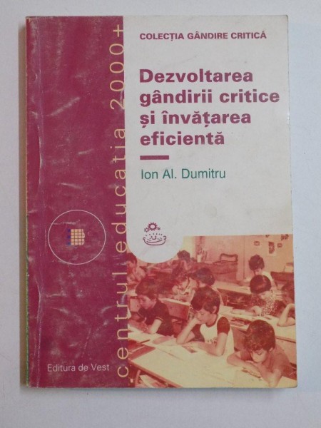 DEZVOLTAREA GANDIRII CRITICE SI INVATAREA EFICIENTA de ION AL. DUMINTRU 2000
