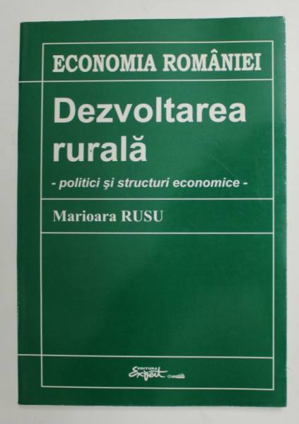 DEZVOLTAREA RURALA - POLITICI SI STUCTURI ECONOMICE de MARIOARA RUSU , 2005