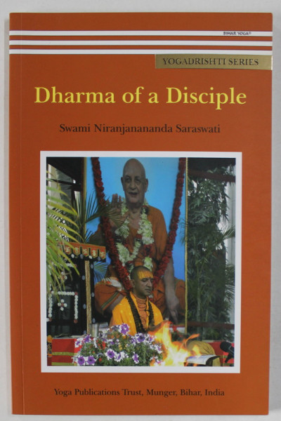 DHARMA OF A DISCIPLE by SWAMI NIRANJANANANDA SARASWATI , 2010