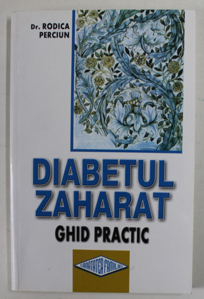 DIABETUL ZAHARAT , GHID PRACTIC de RODICA PERCIUN , 2012