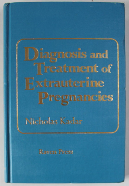 DIAGNOSIS AND TREATMENT OF EXTRAUTERINE PREGNANCIES by NICHOLAS KADAR , 1990