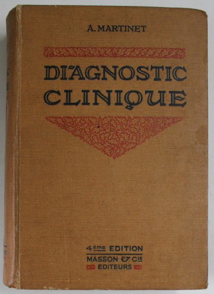 DIAGNOSTIC CLINIQUE , EXAMENS ET SYMPTOMES par Dr. A. MARTINET , 1922
