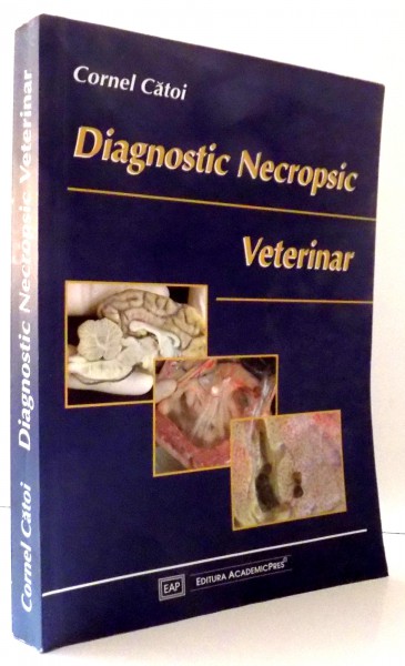 DIAGNOSTIC NECROPSIC VETERINAR by CORNEL CATOI , 2003