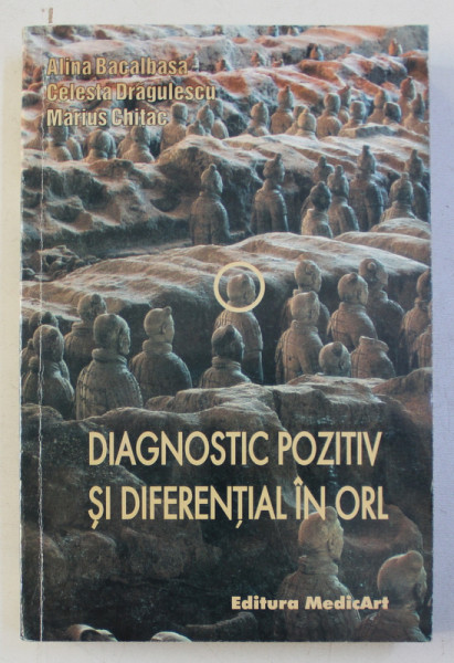DIAGNOSTIC POZITIV SI DIFERENTIAL IN ORL de ALINA BACALBASA ...MARIUS CHITAC , 2004