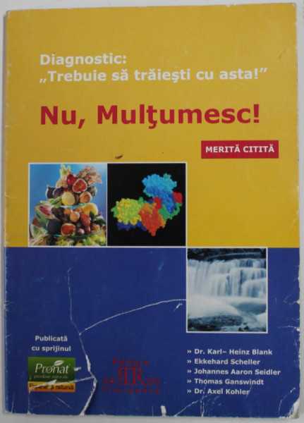 DIAGNOSTIC : TREBUIE SA TRAIESTI CU ASTA , NU MULTUMESC