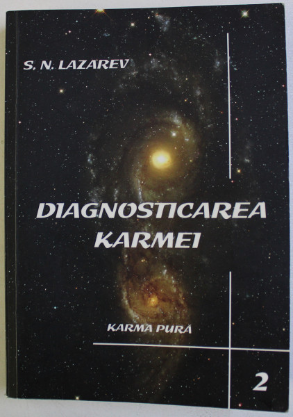 DIAGNOSTICAREA KARMEI -  CARTEA A  DOUA - KARMA PURA  de S. N. LAZAREV , 2008