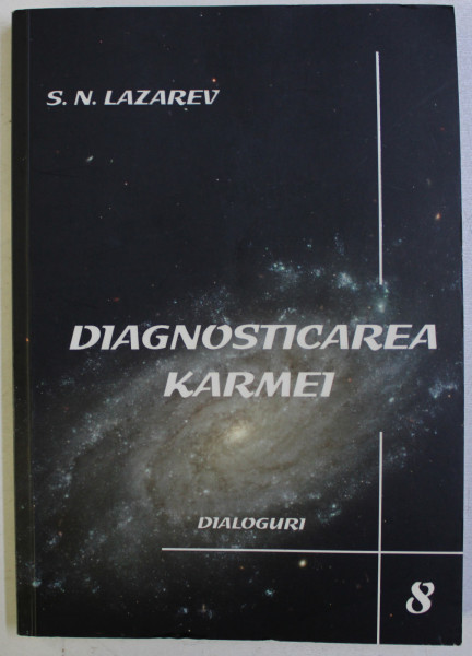 DIAGNOSTICAREA KARMEI -  CARTEA A OPTA -  DIALOGURI de S. N. LAZAREV , 2005