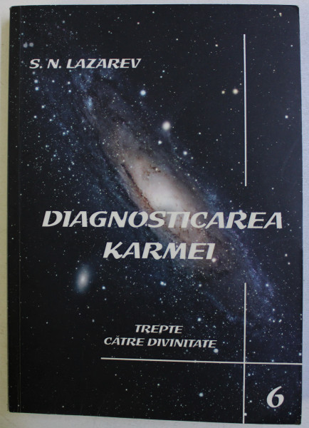 DIAGNOSTICAREA KARMEI -  CARTEA A SASEA  - TREPTE CATRE DIVINITATE de S. N. LAZAREV , 2005