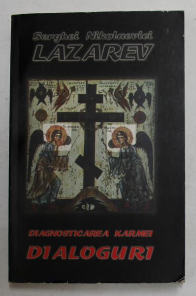 DIAGNOSTICAREA KARMEI , DIALOGURI , CARTEA A OPTA de S.N. LAZAREV , 2003