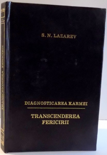 DIAGNOSTICAREA KARMEI , TRANSCENDEREA FERICIRII de S. N. LAZAREV , 2001