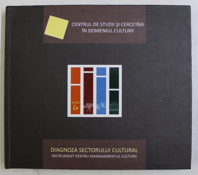 DIAGNOZA SECTORULUI CULTURAL , INSTRUMENT PENTRU MANAGEMENTUL CULTURII , 2009