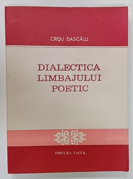 DIALECTICA LIMBAJULUI POETIC de CRISU DASCALU , 1986