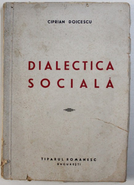 DIALECTICA SOCIALA de CIPRIAN DOICESCU , DEDICATIE*