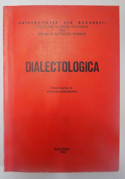 DIALECTOLOGICA , VOLUM INGRIJIT DE NICOLAE SARAMANDU , 1989