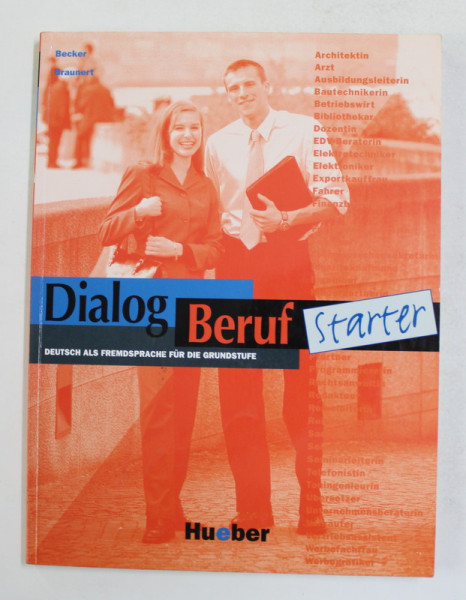DIALOG BERUF STARTER - DEUTSCH ALD FREMDSPRACHE FUR DIE GRUNDSTUFE , von BECKER und BRAUNERT , 2002