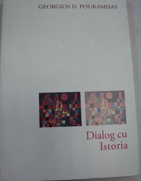 DIALOG CU ISTORIA-GEORGIOS D.,BUCURESTI 2009