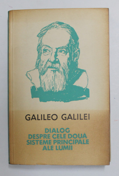 DIALOG DESPRE CELE DOUA SISTEME PRINCIPALE ALE LUMII-GALILEO GALILEI  1962