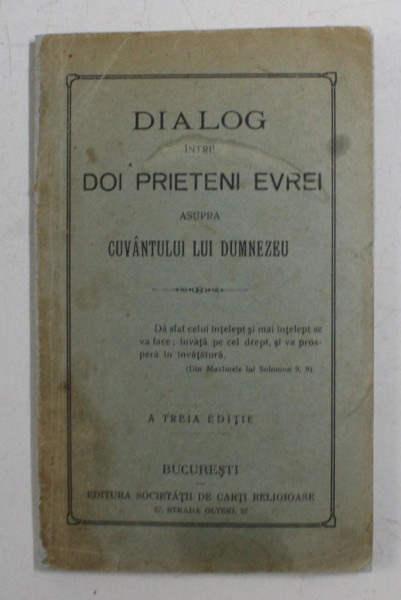 DIALOG INTRE DOI PRIETENI EVREI ASUPRA CUVANTULUI LUI DUMNEZEU , A TREIA EDITIE , 1918