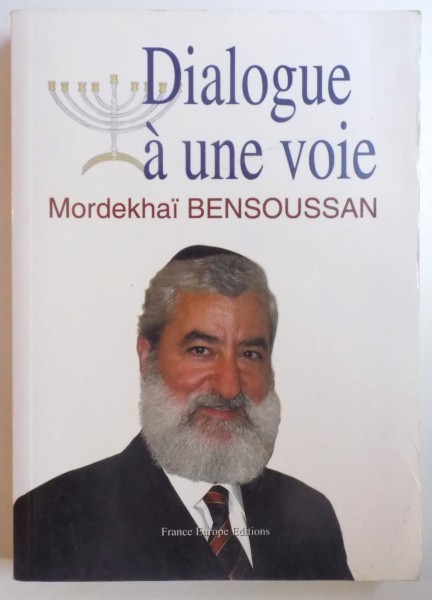 DIALOGUE A UNE VOIE par MORDEKHAI BENSOUSSAN , 2005