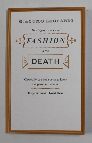 DIALOGUE BETWEEN FASHION AND DEATH by GIACOMO LEOPARDI , 2010