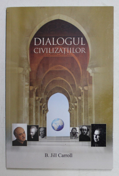 DIALOGUL CIVILIZATIILOR de B. JILLL CARROLL , 2012