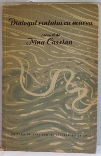 DIALOGUL VANTULUI CU MAREA VERSURI de NINA CASSIAN , 1957