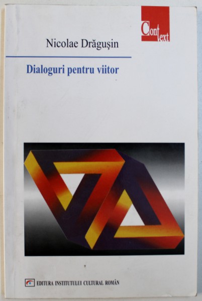 DIALOGURI PENTRU VIITOR de NICOLAE DRAGUSIN, 2004