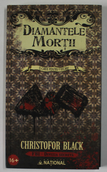 DIAMANTELE MORTII de CHRISTOFOR BLACK , COLECTIA '' F.B.I.'' DIVIZIA SECRETA , 2014