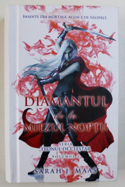 DIAMANTUL DE LA MIEZUL NOPTII , SERIA " TRONUL DE CLESTAR " , VOLUMUL 2 de SARAH J. MAAS , 2014