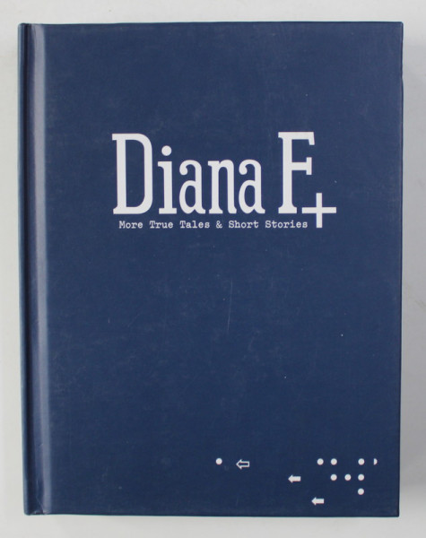 DIANA  F+ - MORE TRUE TALES and SHORT STORIES , ANII '2000