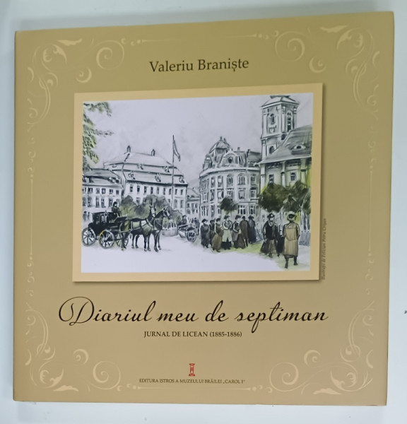 DIARIUL MEU DE SEPTIMAN , JURNAL DE LICEEAN (  1885 -1886  ) de VALERIU BRANISTE , ALBUM INTERACTIV , 2019, IMAGINI  INSOTITE DE COD QR !