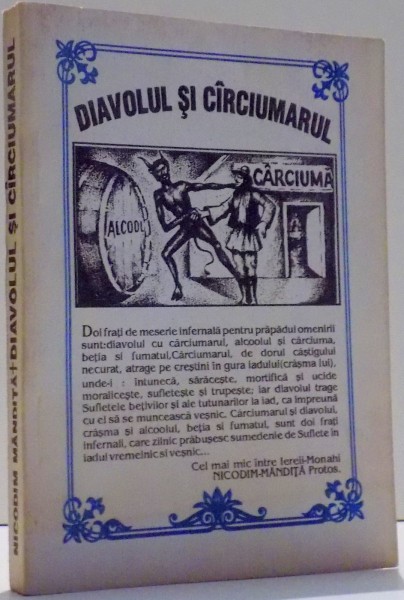DIAVOLUL SI CARCIUMARUL , INVATATURI CRESTINE IMPOTRIVA PATIMEI BETIEI SI A FUMATULUI , 1993