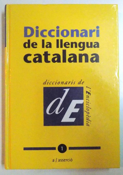 DICCIONARI DE LA LLENGUA CATALANA , VOL I , 2007