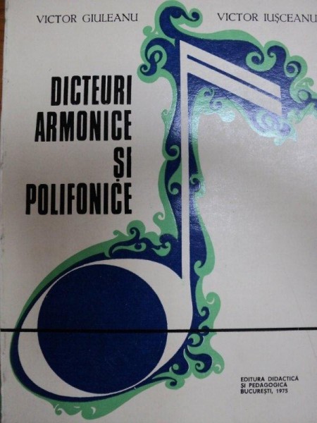 DICTEURI ARMONICE SI POLIFONICE- VICTOR GIULEANU, BUC. 1975