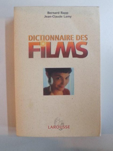 DICTIONAIRE DES FILMS de BERNARD RAPP si JEAN CLAUDE LAMY , 2002