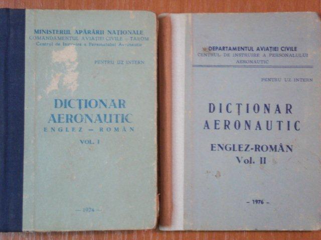 DICTIONAR AERONAUTIC ENGLEZ-ROMAN de MALAESCU DANIEL , COTOMAN CONSTANTIN  , 2 VOL , 1974