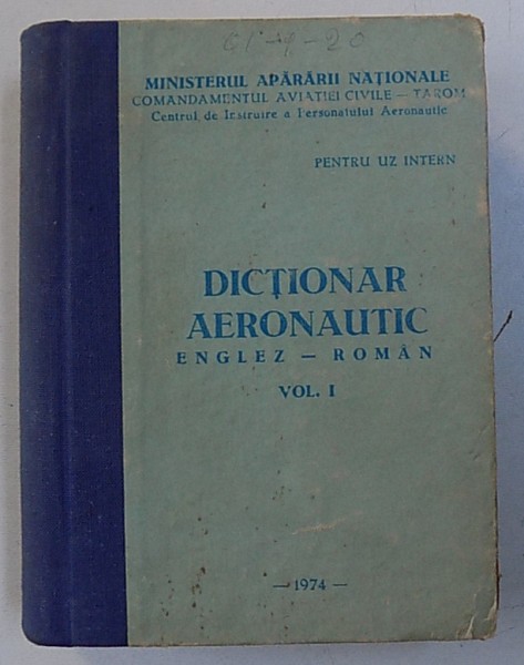 DICTIONAR AERONAUTIC ENGLEZ - ROMAN , VOL.I de MALAESCU DANIEL si COTOMAN CONSTANTIN , 1974