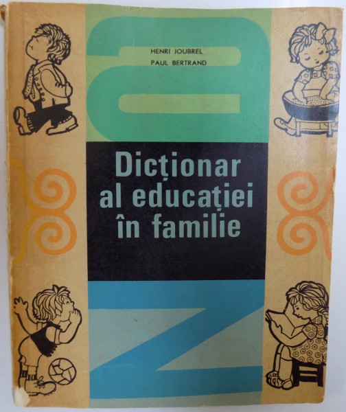 DICTIONAR AL EDUCATIEI IN FAMILIE de HENRI LOUBREL si  PAUL BERTRAND , 1968