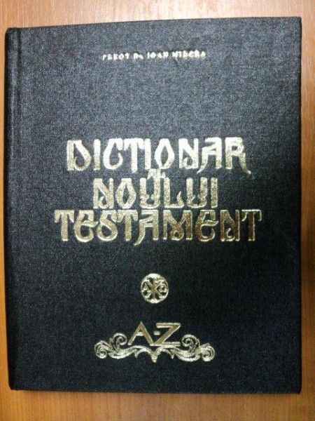 DICTIONAR AL NOULUI TESTAMENT-IOAN MIRCEA  1984