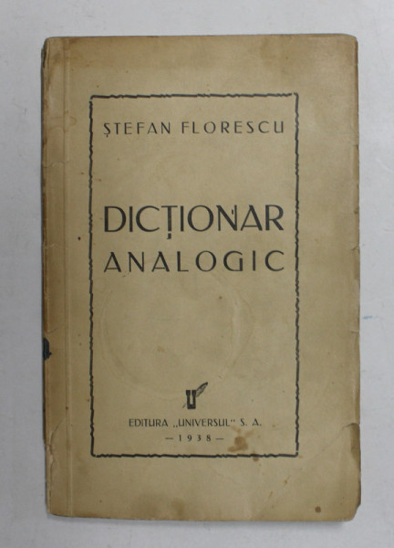 DICTIONAR ANALOGIC de STEFAN FLORESCU , 1938 , DEDICATIE *