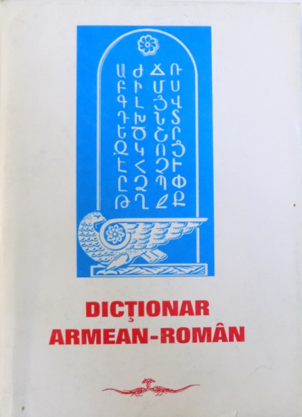 DICTIONAR ARMEAN  - ROMAN de NADIA HAORANSANGIAN si ANAHID GARABEDIAN , 1996