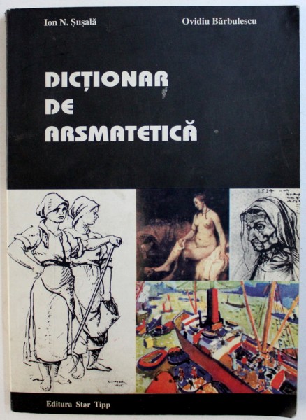 DICTIONAR DE ARSMATETICA de ION N. SUSALA, OVIDIU BARBULESCU , 2003