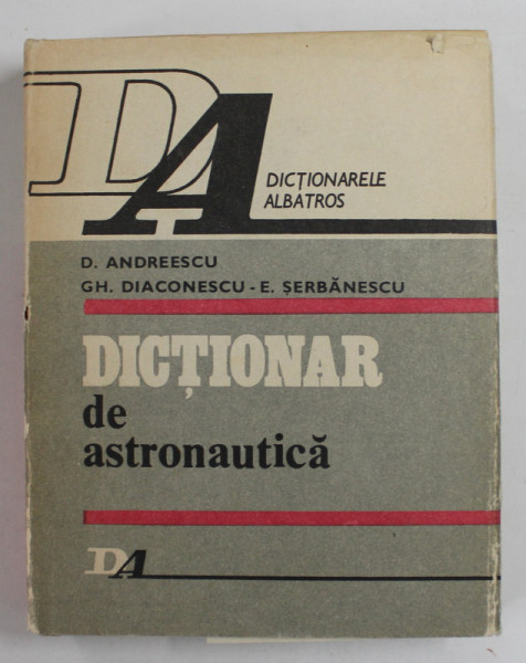 DICTIONAR DE ASTRONAUTICA de D. ANDREESCU ...E. SERBANESCU , 1983 , DEDICATIE *
