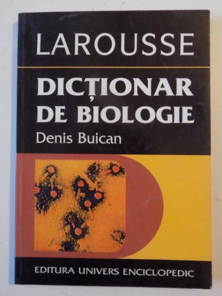 DICTIONAR DE BIOLOGIE de DENIS BUICAN , 2001 , PREZINTA HALOURI DE APA