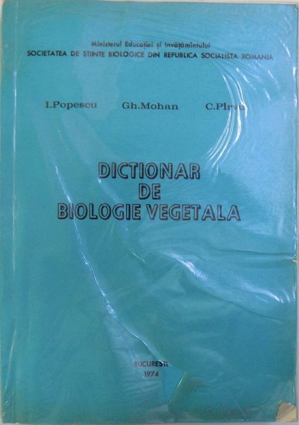 DICTIONAR DE BIOLOGIE VEGETALA de I . POPESCU ...C. PIRVU , 1974 , DEDICATIE*