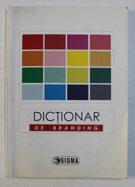 DICTIONAR DE BRANDING de COLECTIV , 2009 , PREZINTA HALOURI DE APA