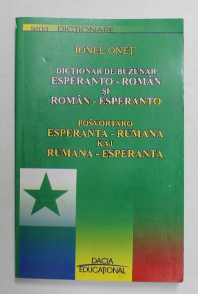 DICTIONAR DE BUZUNAR ESPERANTO - ROMAN si ROMAN - ESPERANTO , de IONEL ONET , 2002