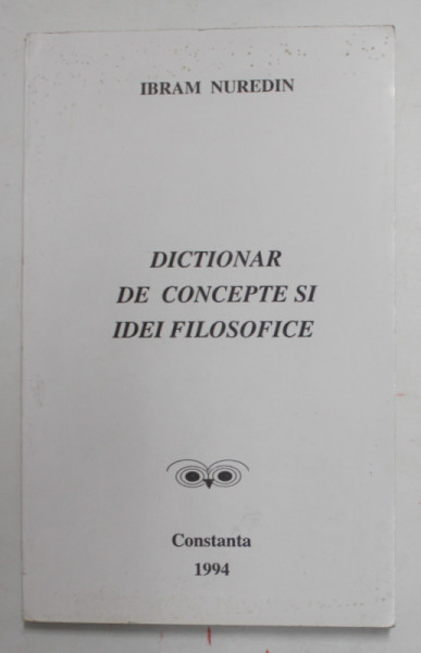 DICTIONAR DE CONCEPTE SI IDEI FILOSOFICE de IBRAM  NUREDIN , 1994