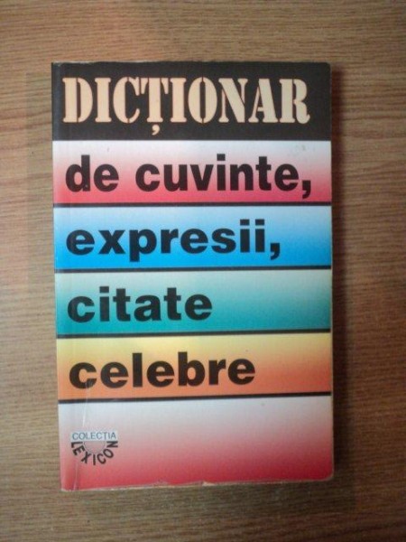 DICTIONAR DE CUVINTE , EXPRESII , CITATE CELEBRE de I. BERG , 1996